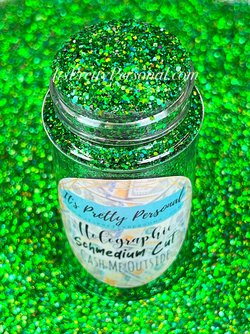SCHMedium Cut- "Cash Me Outside" -Green Holographic Glitter